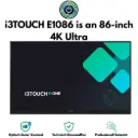 i3TOUCH E1086 86-inch interactive 4K Ultra